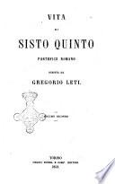 Vita di Sisto Quinto pontefice romano scritta da Gregorio Leti