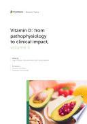 Vitamin D: From Pathophysiology to Clinical Impact, volume II