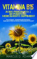 Vitamina B15 - Ácido Pangámico: ¿Un poderoso medicamento suprimido?