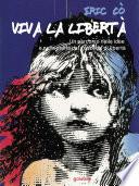 Viva la libertà. Un percorso nelle idee e nella storia del concetto di libertà