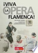 ¡Viva la Ópera Flamenca!