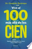 Vive al 100 más allá de los cien