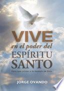 Vive en el poder del Espíritu Santo