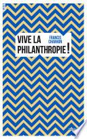 Vive la philanthropie !