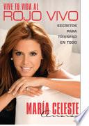 Vive tu vida al rojo vivo (Make Your Life Prime Time; Spanish Edition)