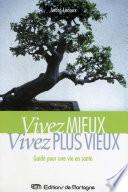 Vivez mieux, vivez plus vieux!