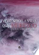Viviendo la vida que merezco