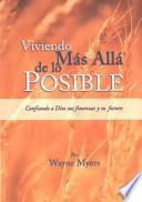 Viviendo Mas Alla de Lo Posible = Living Beyond the Possible