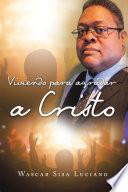 Viviendo Para Agradar a Cristo