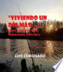 Viviendo un Día Más: Guía para Superar los Momentos Difíciles: