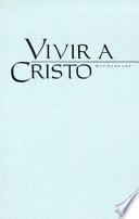 Vivir A Cristo = Living Christ