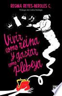 Vivir Como Reina Y Gastar Como Plebeya / Live Life Like a Queen, Spend Money Like a Commoner