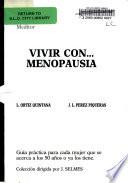 Vivir con... menopausia : guía práctica para cada mujer que se acerca a los 50 años o ya los tiene