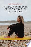 Vivir con un pie en el freno y otro en el acelerador