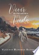 Vivir del Otro Lado de la Vida