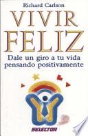 Vivir feliz / Happy Living