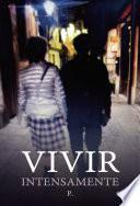 Vivir intensamente