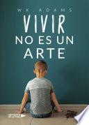 Vivir no es un arte