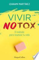 Vivir Notox. El método para resetear tu vida