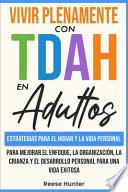 Vivir Plenamente Con TDAH En Adultos