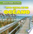 Vivo cerca de un océano (There's an Ocean in My Backyard!)