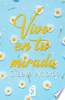 Vivo en tu mirada