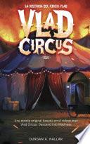 Vlad Circus: La historia del Circo Vlad