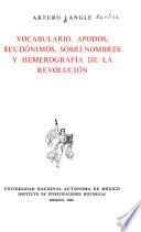Vocabulario, apodos, sendónimos, sobrenombres y hemerografía de la Revolución
