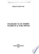Vocabulario de los nombres vulgares de la flora peruana