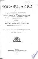 Vocabulario de refranes y frases proverbiales y otra formulas comunes de la lengua castellana en que van todos los impresos antes y otra gran copia que junto maestro Gonzalo Correas