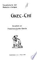 Vocabulario del dialecto o lengua gkec-chí