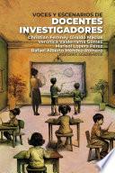 Voces y escenarios de docentes investigadores