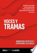 VOCES Y TRAMAS. Narrativas artísticas y expresiones culturales