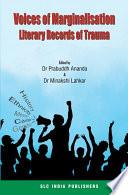 Voices of Marginalisation: Literary Records of Trauma