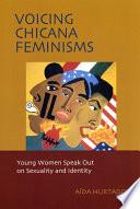 Voicing Chicana Feminisms