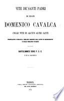 Volgarizzamento delle vite de' SS. Padri, di Fra D. Cavalca. tom. 1(-3). (tom. 4-6. Vite di alcuni Santi scritte nel buon secolo della lingua Toscana.) With dedications and prefaces by D. M. Manni