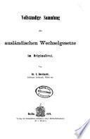 Vollständige Sammlung der geltenden Wechsel- und Handels-Gesetze aller Länder