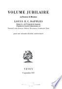 Volume jubilaire en l'honneur de Monsieur Louis E.C. Dapples