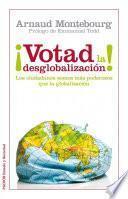 ¡Votad la desglobalización!