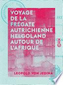 Voyage de la frégate autrichienne Helgoland autour de l'Afrique