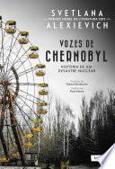 Vozes de Chernobyl: História de Um Desastre Nuclear