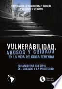 Vulnerabilidad, abusos y cuidado en la vida religiosa femenina