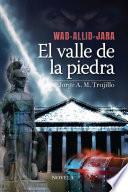 Wad-allid-jara. El valle de la piedra
