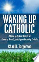 Waking Up Catholic