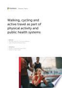 Walking, Cycling and Active Travel As Part of Physical Activity and Public Health Systems