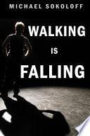 Walking is Falling