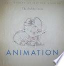 Walt Disney Animation Studios The Archive Series: Animation