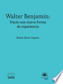 Walter Benjamin: hacia una nueva forma de experiencia