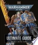 Warhammer 40,000 The Ultimate Guide