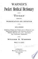 Warner's Pocket Medical Dictionary of Today, Comprising Pronunciation and Definition of 10,000 Essential Words ...